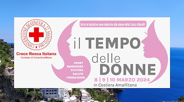 Tra l'8 e il 10 marzo in Costiera Amalfitana è "Il Tempo delle Donne" /PROGRAMMA