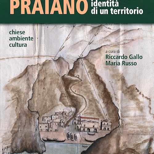 La nuova pubblicazione del Centro di Cultura e Storia Amalfitana racconta lo sviluppo di Praiano dall'antichità ad oggi
