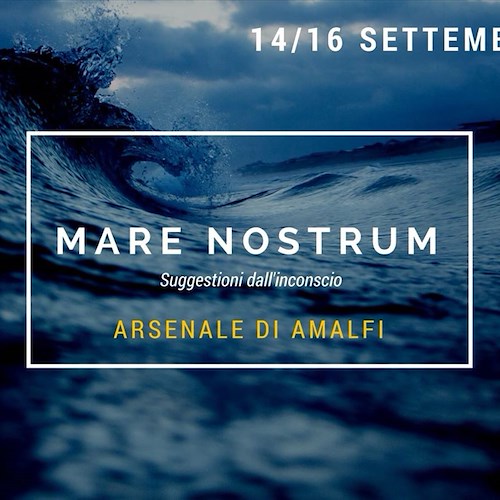 Mare Nostrum ad Amalfi dal 14 al 16 settembre