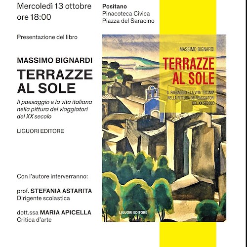 Positano, 13 ottobre la presentazione del libro "Terrazze al Sole" di Massimo Bignardi