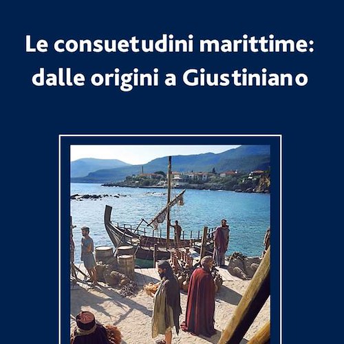 Praiano, venerdì 29 Giuseppe Sabella presenta "Le consuetudini marittime: dalle origini a Giustiniano" 