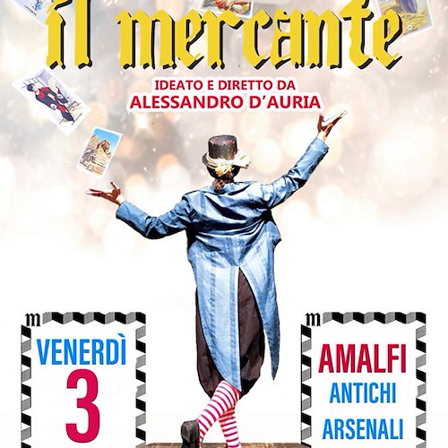 Stasera ad Amalfi “Il Mercante in Fiera” diventa uno spettacolo teatrale 