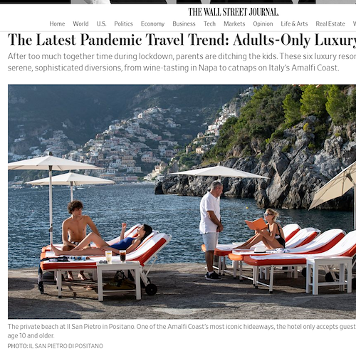 Turismo, l'ultimo trend sono i resort di lusso senza figli al seguito. “The Wall Street Journal” raccomanda Il San Pietro di Positano