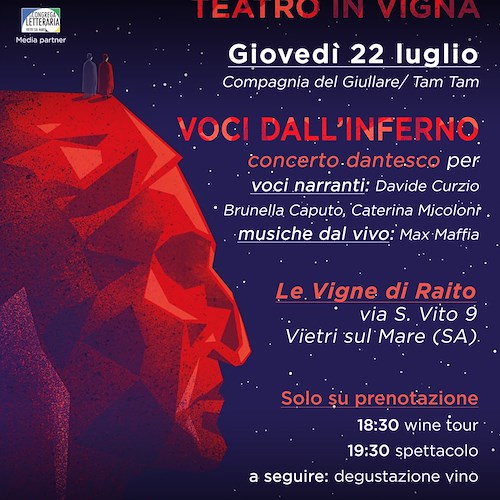 "Voci dall'Inferno": giovedì 22 luglio a Vietri sul Mare si celebra Dante in vigna