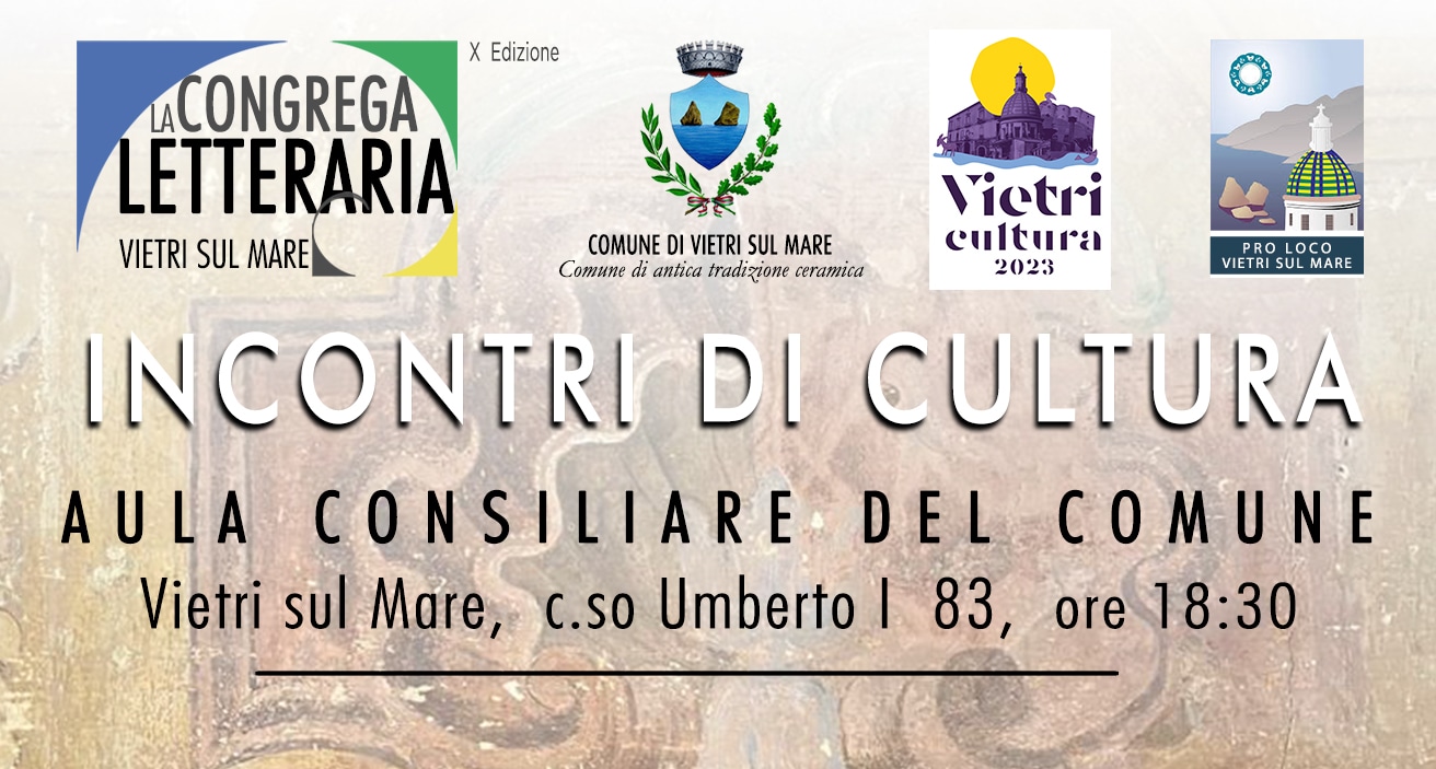 Amalfi News - Vietri sul Mare, 13 ottobre al via gli "Incontri di cultura"  de "La Congrega Letteraria"